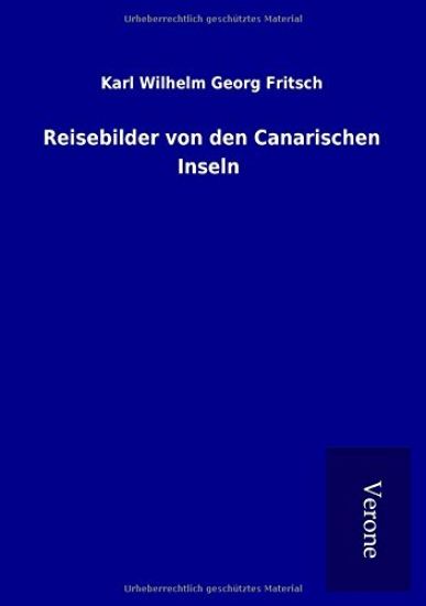 Reisebilder von den Canarischen Inseln