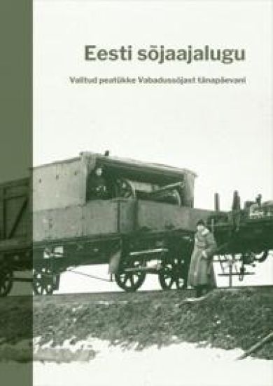 Eesti sõjaajalugu. valitud peatükke vabadussõjast tänapäevani