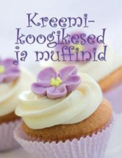 KREEMIKOOGIKESED JA MUFFINID