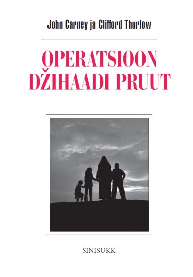 Operatsioon dzhihaadi pruut. eluohtlik missioon noorte naiste päästmiseks isis-e käest