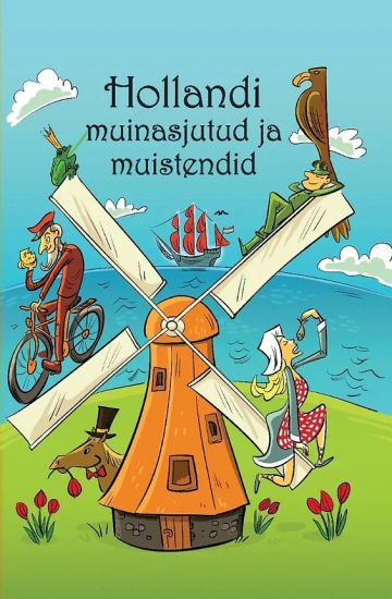 HOLLANDI MUINASJUTUD JA MUISTENDID