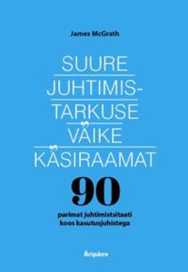 Suure juhtimistarkuse väike käsiraamat