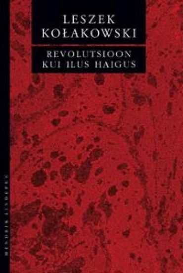REVOLUTSIOON KUI ILUS HAIGUS