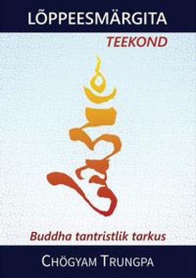Lõppeesmärgita teekond. buddha tantristlik tarkus