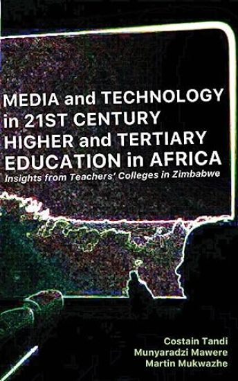 Media and Technology in 21st Century Higher and Tertiary Education in Africa