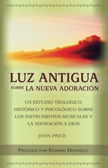 Luz antigua sobre la nueva adoración