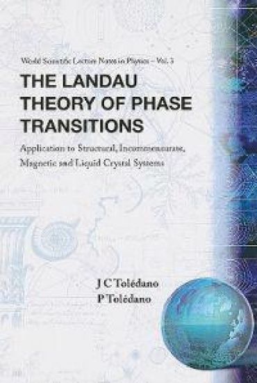 Landau Theory Of Phase Transitions, The: Application To Structural, Incommensurate, Magnetic And Liquid Crystal Systems