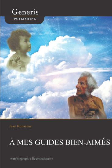 A mes guides bien-aimes: Autobiographie Reconnaissante
