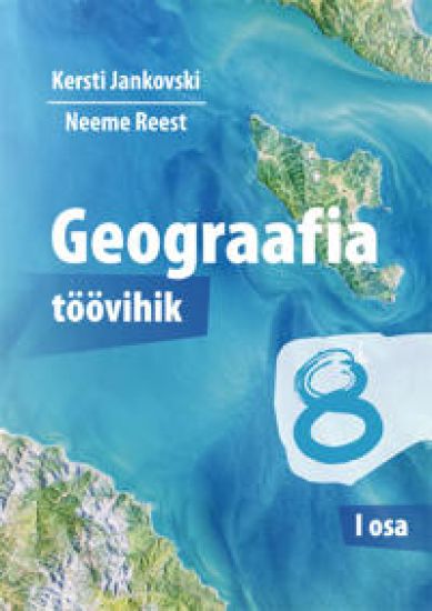 Geograafia töövihik 8. Klassile i osa