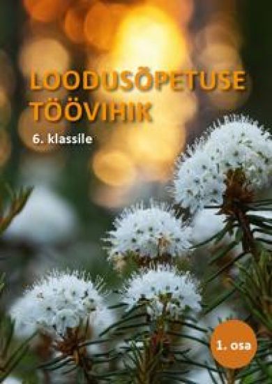 Loodusõpetuse töövihik 6. Klassile i osa
