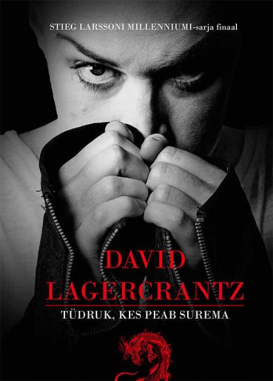 Tüdruk, kes peab surema. millenniumi sarja 6. raamat