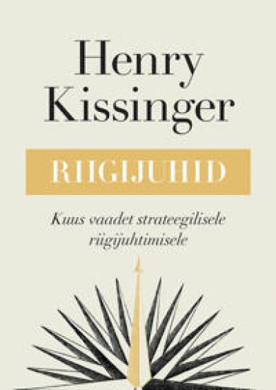 Riigijuhid. Kuus vaadet strateegilisele riigijuhtimisele