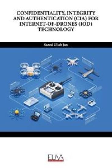Confidentiality, Integrity and Authentication (Cia) for Internet-Of-Drones (Iod) Technology