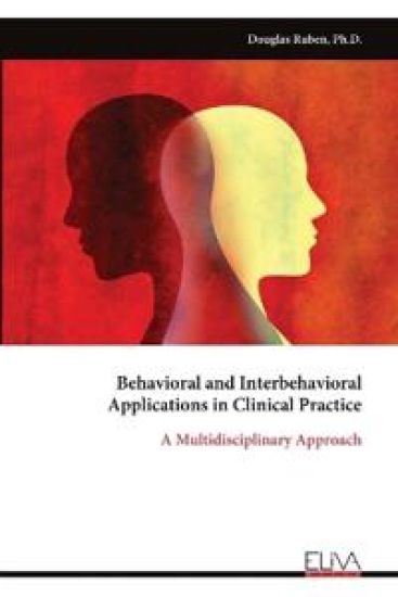 Behavioral and Interbehavioral Applications in Clinical Practice