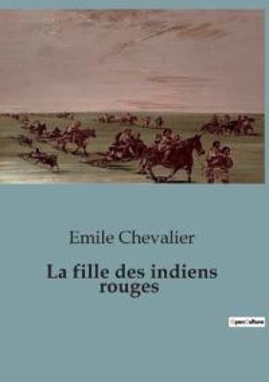 La fille des indiens rouges – Emile Chevalier, kirjan kansikuva