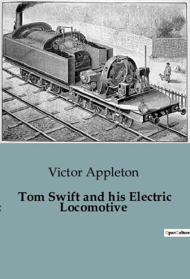 Tom Swift and his Electric Locomotive