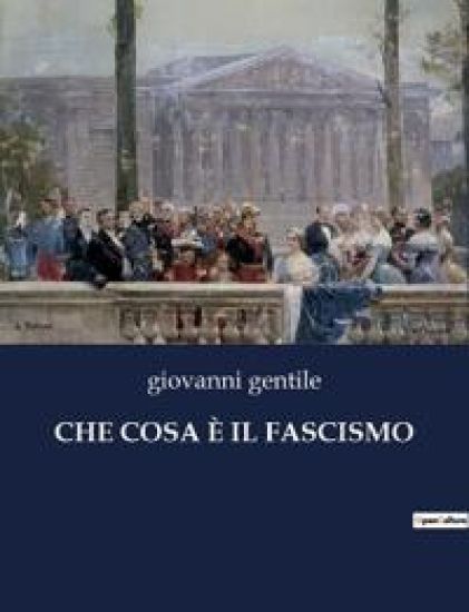 Che Cosa È Il Fascismo