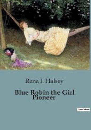 Blue Robin the Girl Pioneer