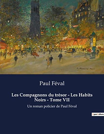 Les Compagnons du trésor - Les Habits Noirs - Tome VII