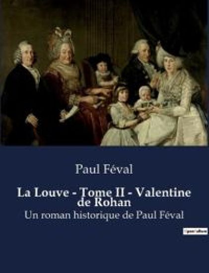 La Louve - Tome II - Valentine de Rohan