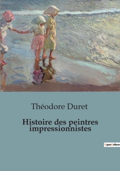 Histoire des peintres impressionnistes