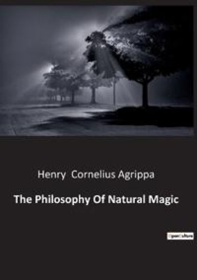 The Philosophy Of Natural Magic