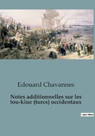 Notes additionnelles sur les tou-kiue (turcs) occidentaux