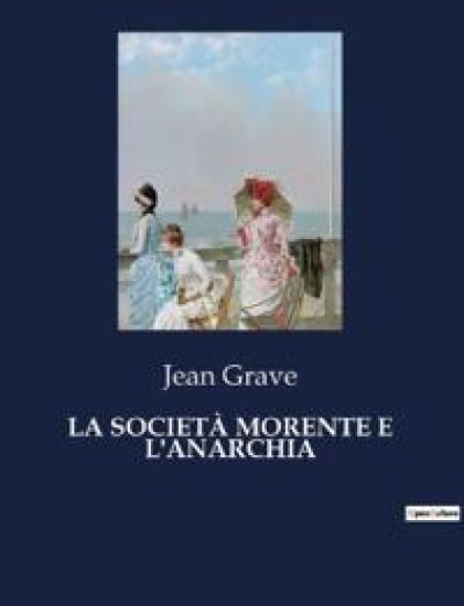 La Società Morente E l'Anarchia