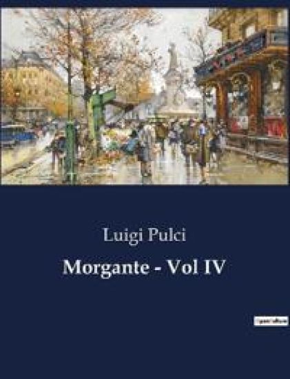 Morgante - Vol IV
