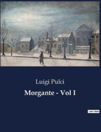 Morgante - Vol I