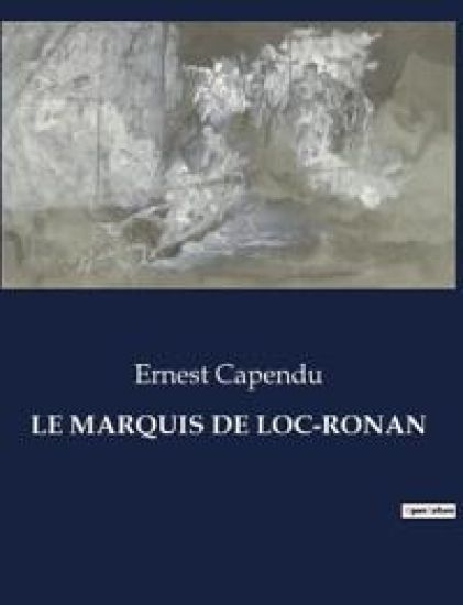 Le Marquis de Loc-Ronan