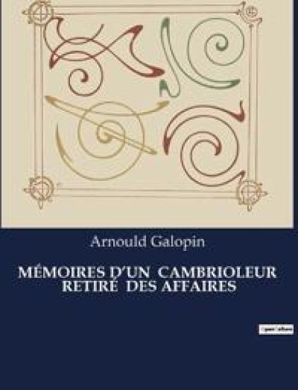 Mémoires d'Un Cambrioleur Retiré Des Affaires