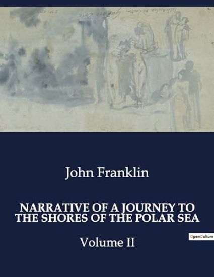 Narrative of a Journey to the Shores of the Polar Sea