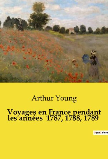 Voyages en France pendant les années 1787, 1788, 1789