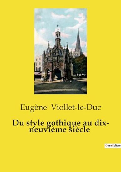 Du style gothique au dix- neuvième siècle