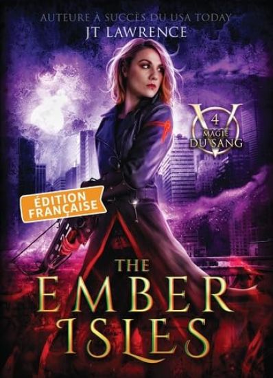 The Ember Isles, Édition française, Tome 4 – Jt Lawrence, kirjan kansikuva