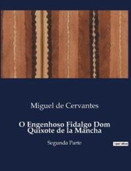 O Engenhoso Fidalgo Dom Quixote de la Mancha