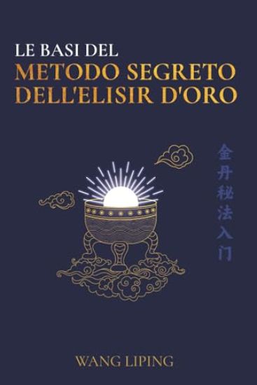 Le Basi del Metodo Segreto dell'Elisir d'Oro