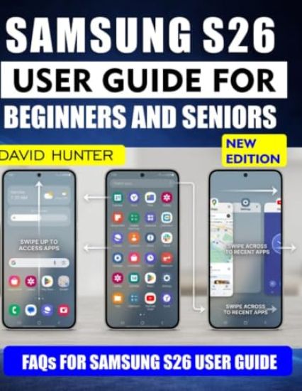 Samsung S26 User Guide for Beginners and Seniors