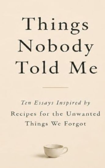 Things Nobody Told Me