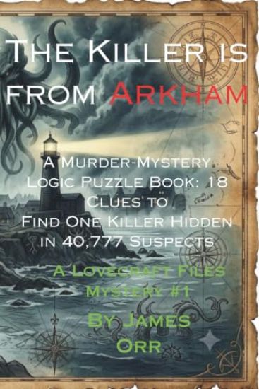 The Killer is From Arkham - The 40,777 Suspect Murder Mystery Puzzle - Find the 1 Hidden Killer! (Lovecraft Files #1)