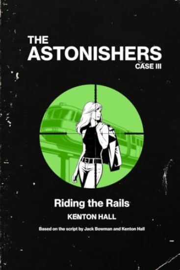 The Astonishers - Case III - Riding the Rails