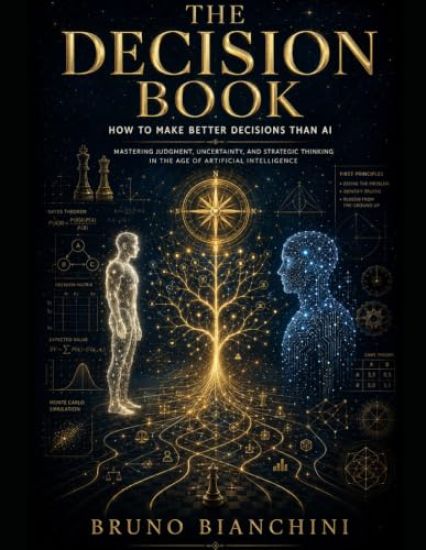 THE DECISION BOOK How to Make Better Decisions Than AI
