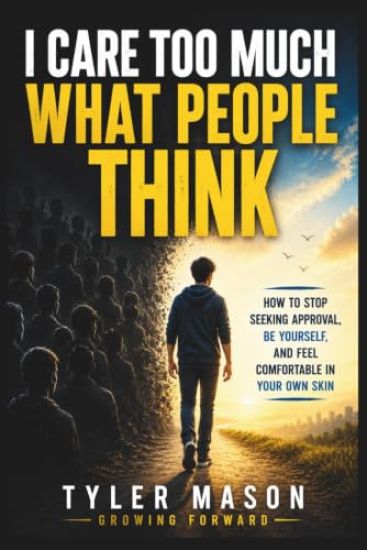I Care Too Much What People Think