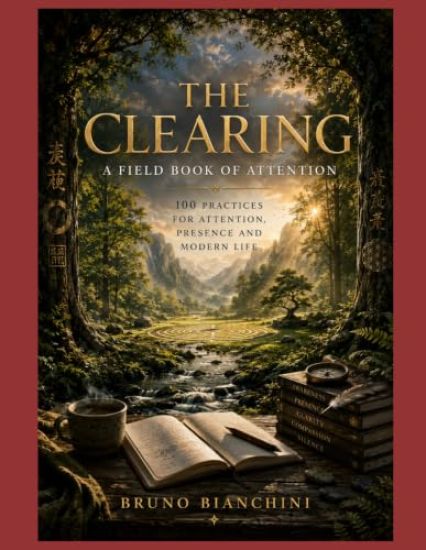 THE CLEARING  A Field Book of Attention