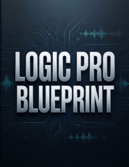 Logic Pro Blueprint