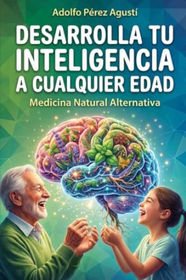 Desarrolla Tu Inteligencia a Cualquier Edad