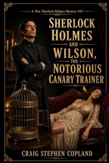 Sherlock Holmes and Wilson, the Notorious Canary Trainer