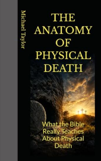 The Anatomy of Physical Death