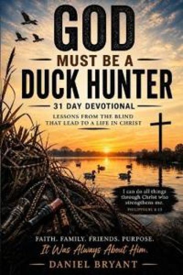 God Must Be a Duck Hunter Daily Devotional